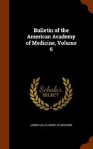 Bulletin of the American Academy of Medicine, Volume 6