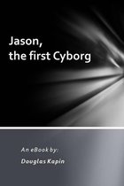 Jason, The First Cyborg