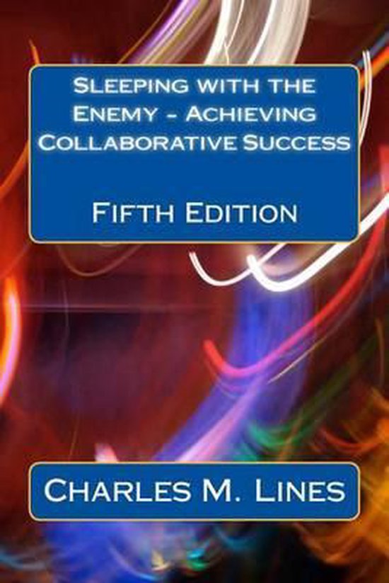 Sleeping with the Enemy - Achieving Collaborative Success - cover