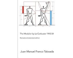 The Modulor by Le Corbusier 1943-54. Revised and Extended Edition.