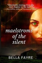 Maelstroms of the Silent