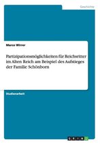 Partizipationsmoeglichkeiten fur Reichsritter im Alten Reich am Beispiel des Aufstieges der Familie Schoenborn