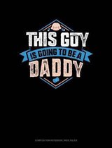 This Guy Is Going to Be a Daddy