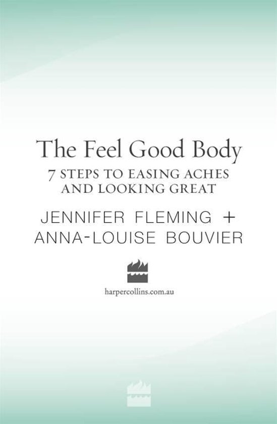 The Feel Good Body: 7 Steps to Easing Aches and Looking Grea ... - cover