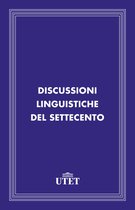 CLASSICI - Italiani - Discussioni linguistiche del Settecento