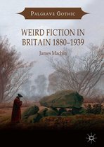 Palgrave Gothic - Weird Fiction in Britain 1880–1939