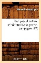 Histoire- Une Page d'Histoire, Administration Et Guerre: Campagne 1870