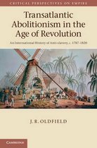 Transatlantic Abolitionism In The Age Of Revolution