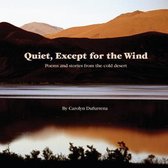 Quiet, Except for the Wind