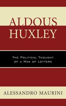 Politics, Literature, & Film - Aldous Huxley