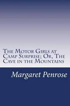 The Motor Girls at Camp Surprise; Or, The Cave in the Mountains