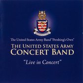 United States Army Band: Live in Concert