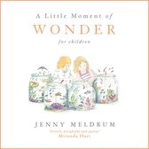 Little Moments for Children - A Little Moment of Wonder for Children