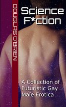 Science F*ction A Collection of Futuristic Gay Male Erotica