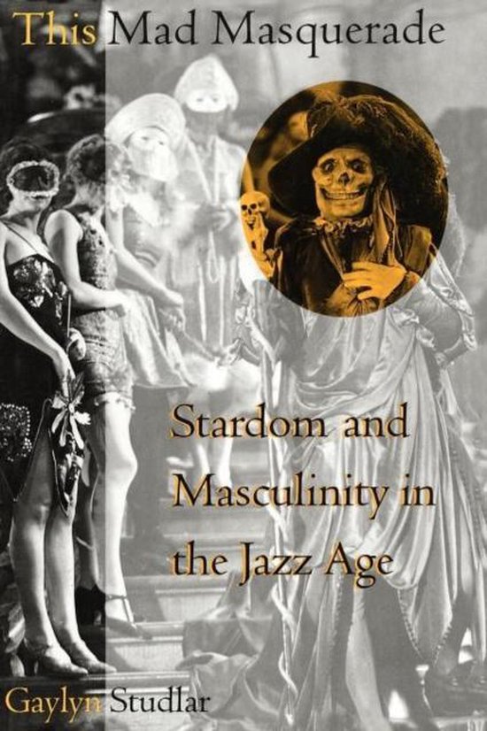 This Mad Masquerade - Stardom & Masculinity in The Jazz Age (Paper)