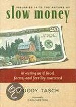 Inquiries Into the Nature of Slow Money