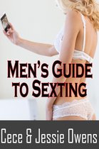 Men's Guide to Sexting: Light Her Fire, Rekindle the Romance and Turn On Your Wife With Text