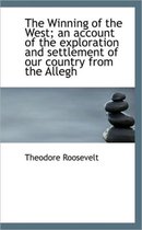 The Winning of the West; An Account of the Exploration and Settlement of Our Country from the Allegh