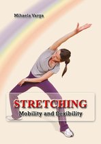 Stretching: Mobility and Flexibility