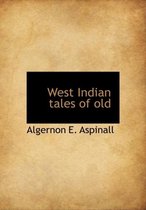 West Indian Tales of Old