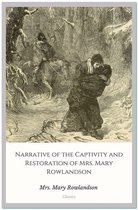 Narrative of the Captivity and Restoration of Mrs. Mary Rowlandson