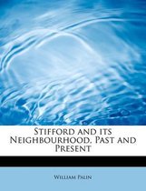 Stifford and Its Neighbourhood, Past and Present