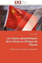 Les enjeux géopolitiques de la Chine en Afrique de l'Ouest