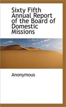 Sixty Fifth Annual Report of the Board of Domestic Missions