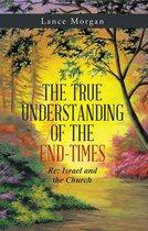 The True Understanding of the End-Times