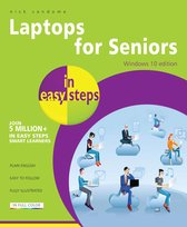 In Easy Steps - Laptops for Seniors in easy steps - Windows 10 Edition