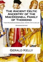 The Standard Edition of the Ancient Celtic Ancestry of the MacDonnell Family of Thomond