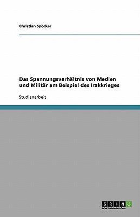 Das Spannungsverhältnis von Medien und Militär am Beispiel ... - cover