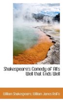 Shakespeare's Comedy of All's Well That Ends Well