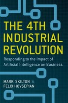 The 4th Industrial Revolution: Responding to the Impact of Artificial Intelligence on Business