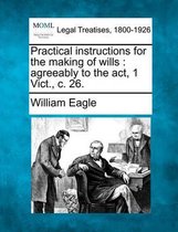 Practical Instructions for the Making of Wills