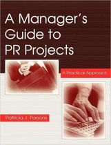 A Manager'S Guide To Public Relations Projects