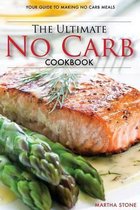 The Ultimate No Carb Cookbook - Your Guide to Making No Carb Meals (Booklet)