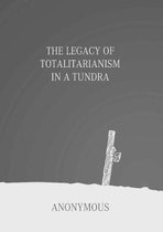 The Legacy of Totalitarianism in a Tundra
