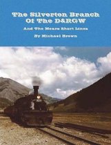 The Silverton Branch Of The D&RGW