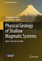 Advances in Volcanology - Physical Geology of Shallow Magmatic Systems