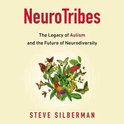 Neurotribes Lib/E: The Legacy of Autism and the Future of Neurodiversity