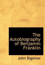 The Autobiography of Benjamin Franklin