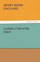 Lysbeth, a Tale of the Dutch