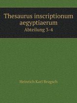 Thesaurus inscriptionum aegyptiaerum Abteilung 3-4