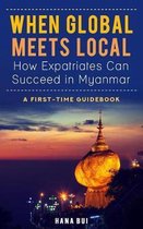 When Global Meets Local - How Expatriates Can Succeed in Myanmar