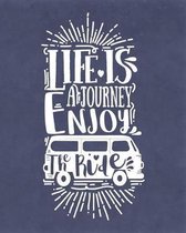 Life Is a Journey Enjoy the Ride
