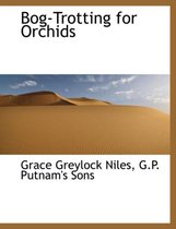 Bog-Trotting for Orchids