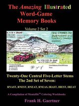 The Amazing Illustrated Word Game Memory Books Volume 2, Set 2: Twenty-One Central Five-Letter Stems; The Second Seven