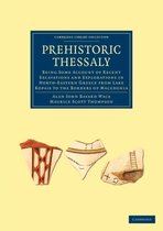 Cambridge Library Collection - Archaeology- Prehistoric Thessaly