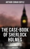 The Case-Book of Sherlock Holmes (Complete Edition)